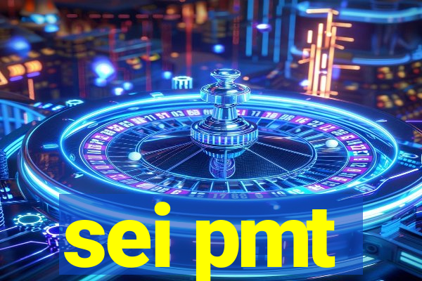 sei pmt